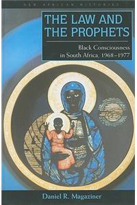 Law and the Prophets: Black Consciousness in South Africa, 1968-1977