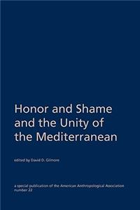 Honor and Shame and the Unity of the Mediterranean