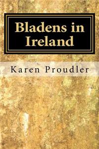Bladens in Ireland