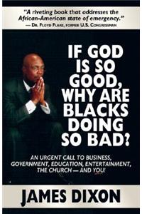 If God Is So Good, Why Are Blacks Doing So Bad?