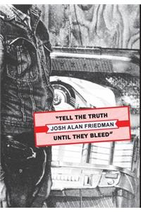 Tell the Truth Until They Bleed
