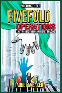 Fivefold Operations Volume Three