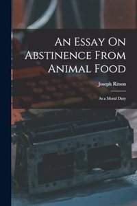 An Essay On Abstinence From Animal Food