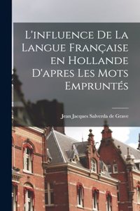 L'influence de la langue française en Hollande d'apres les mots empruntés