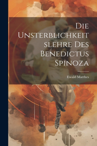 Die Unsterblichkeitslehre des Benedictus Spinoza