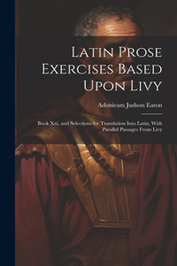 Latin Prose Exercises Based Upon Livy