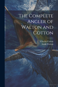 Complete Angler of Walton and Cotton