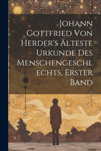 Johann Gottfried von Herder's älteste Urkunde des Menschengeschlechts, Erster Band