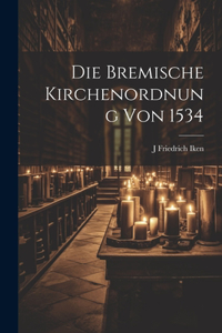 Bremische Kirchenordnung Von 1534