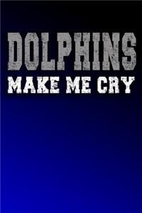 Dolphins Make Me Cry