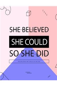 She Believed She Could So She Did, She Believed She Could So She Did