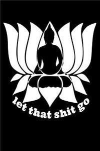 Let that Shit Go