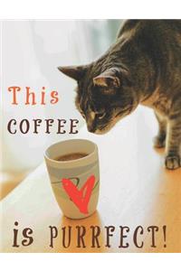 This COFFEE is PURRFECT!
