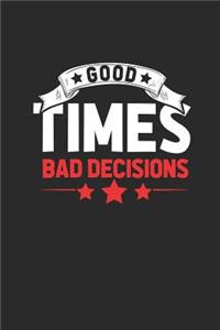 Good Times Bad Decisions