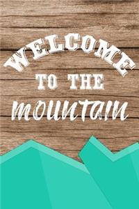 Welcome to the mountain