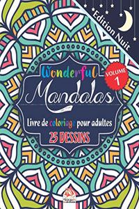 Wonderful Mandalas 1 - Edition nuit - Livre de Coloriage pour Adultes