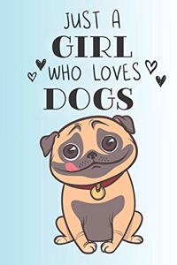 Just A Girl Who Loves Dogs