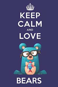 Keep Calm And Love Bears