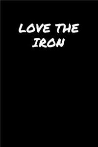 Love The Iron