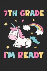 7th Grade I'm Ready - Unicorn Back To School Gift - Notebook For Seventh Grade Girls - Girls Unicorn Writing Journal