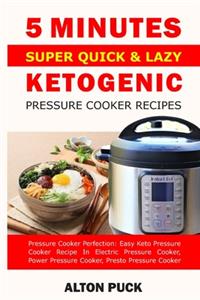 5 Minutes Super Quick & Lazy Ketogenic Pressure Cooker Recipes