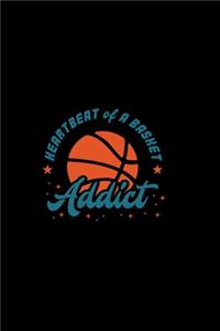Heartbeat Of A Basketball Addict