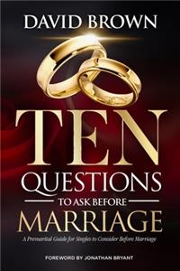 Ten Questions to Ask Before Marriage