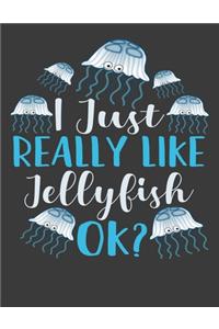 I Just Really Like JellyFish Ok?