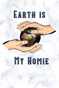 Earth Is My Homie