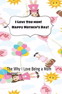 I Love You Mom! Happy Mother's Day!