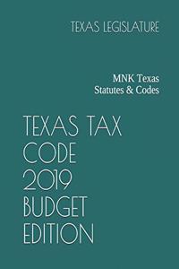 Texas Tax Code 2019 Budget Edition