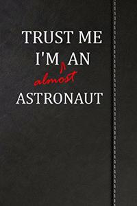 Trust Me I'm almost an Astronaut
