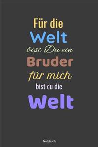 Für Die Welt Bist Du Ein Bruder Für Mich Bist Du Die Welt