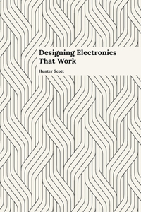 Designing Electronics that Work