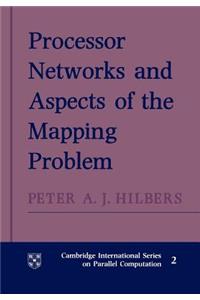 Processor Networks and Aspects of the Mapping Problem