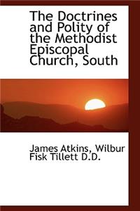 The Doctrines and Polity of the Methodist Episcopal Church, South