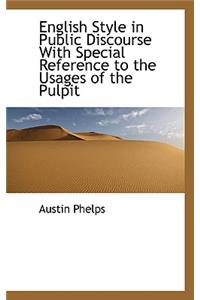English Style in Public Discourse with Special Reference to the Usages of the Pulpit