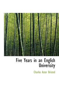 Five Years in an English Univerisity