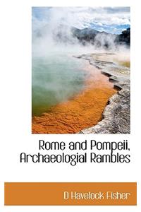 Rome and Pompeii, Archaeologial Rambles