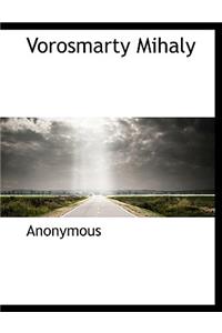 Vorosmarty Mihaly