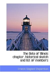 The Beta of Illinois Chapter, Historical Sketch and List of Members