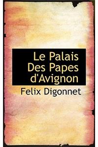 Le Palais Des Papes D'Avignon