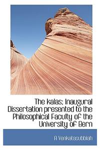 The Kalas; Inaugural Dissertation Presented to the Philosophical Faculty of the University of Bern