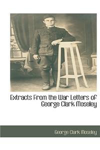 Extracts from the War Letters of George Clark Moseley
