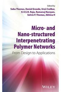 Micro- and Nano-Structured Interpenetrating Polymer Networks