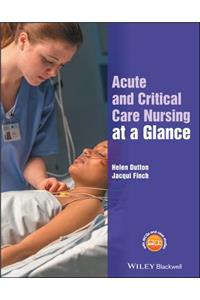 Acute and Critical Care Nursing at a Glance