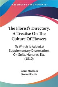 Florist's Directory, A Treatise On The Culture Of Flowers