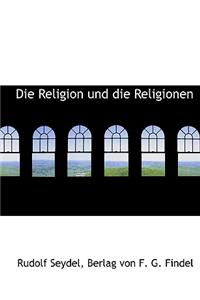 Die Religion Und Die Religionen