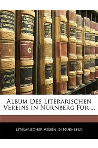 Album Des Literarischen Vereins in Nurnberg Fur 1856.