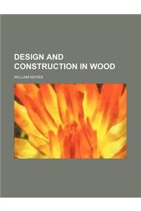 Design and Construction in Wood